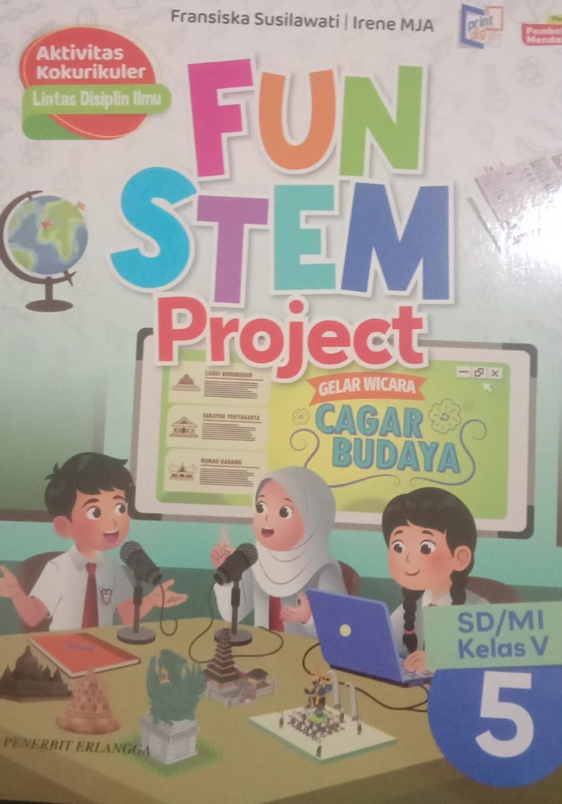 Fun STEM Project SD/MI Kelas 5 Aktivitas Kokurikuler Lintas Disiplin Ilmu