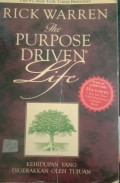 The Purpose Driven Life Kehidupan Yang Digerakkan Oleh Tujuan Rick Warren